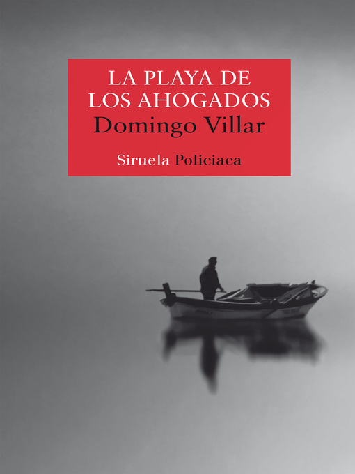 Title details for La playa de los ahogados by Domingo Villar - Available